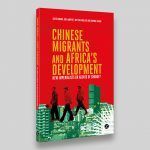 Chinese Migrants and Africa's Development Book Cover