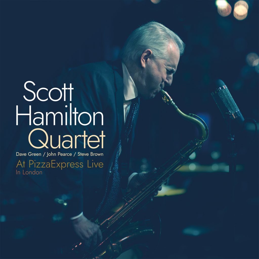 PXRLP1001 Scott Hamilton Quartet At PizzaExpress Live in London LP Cover
