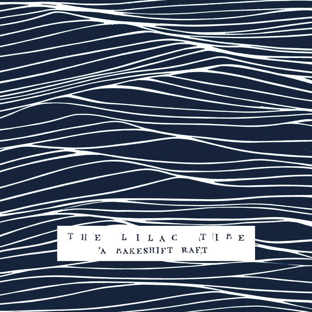 The Lilac Time A Makeshift Raft digital single